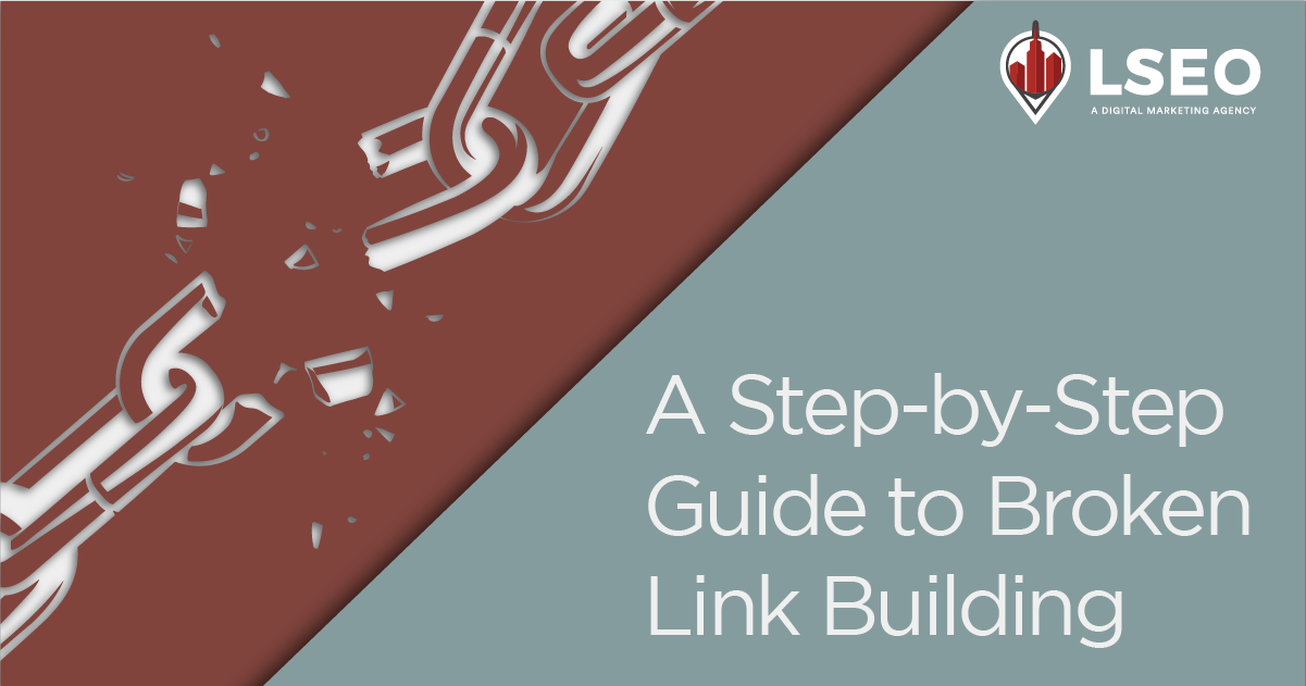 A Step-by-Step Guide to Broken Link Building | LSEO