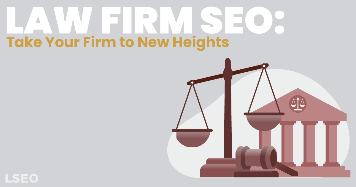 Law Firm SEO Take Your Firm to New Heights LSEO