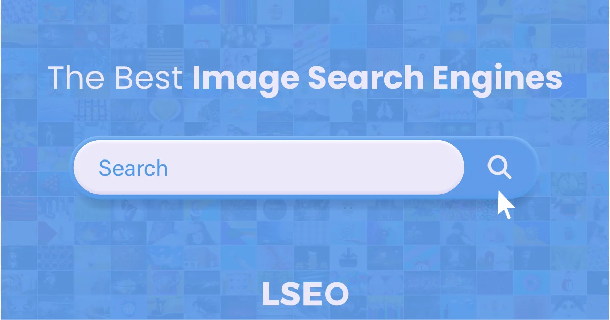 11 Best Image Search Engines For Optimized Content | LSEO